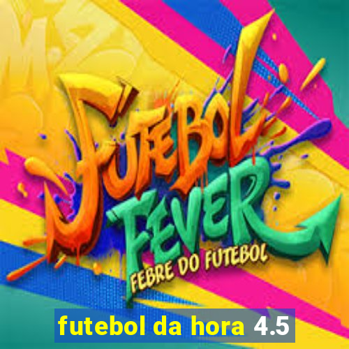 futebol da hora 4.5